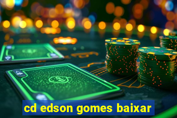 cd edson gomes baixar